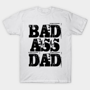 Bad ass dad T-Shirt